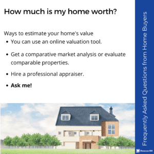 Frequently Asked Questions from Home Buyers how much is my home worth