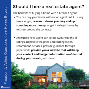 Frequently Asked Questions from Home Buyers Should I hire a real estate agent