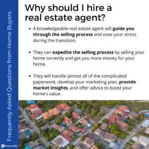 Frequently Asked Questions from Home Buyers Why hire a real estate agent